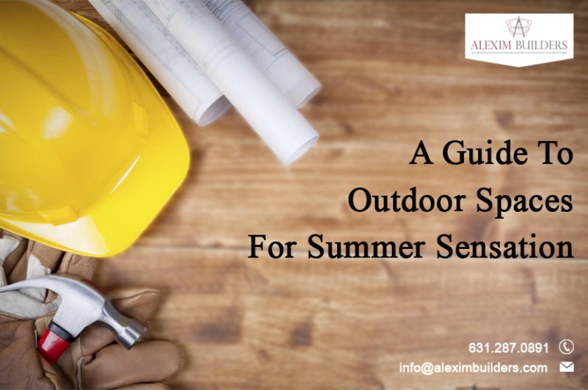 A Guide To Outdoor Spaces For Summer Sensations